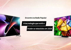 A tecnologia que está a mudar as televisões em 2026. Já à venda na Radio Popular