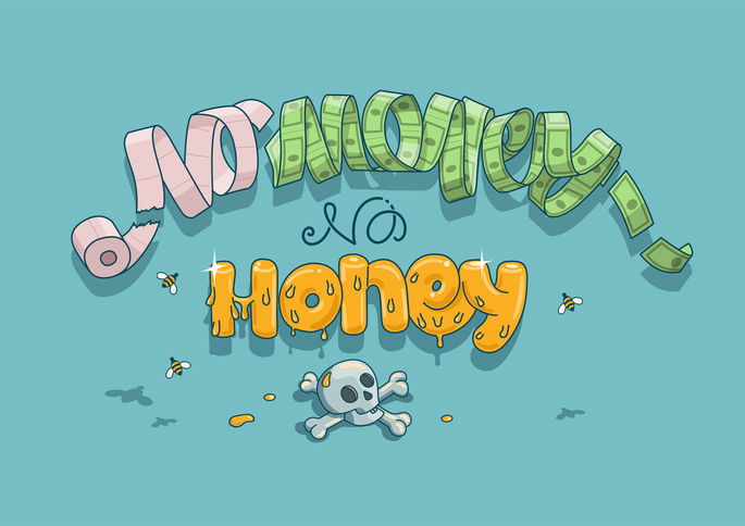 No money, no honey