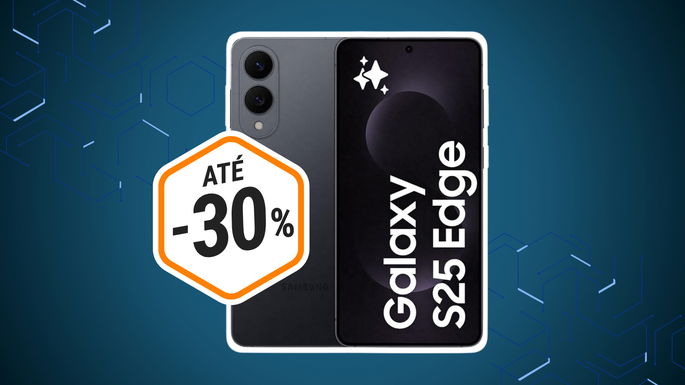 Galaxy S25 Edge com desconto de até 29%